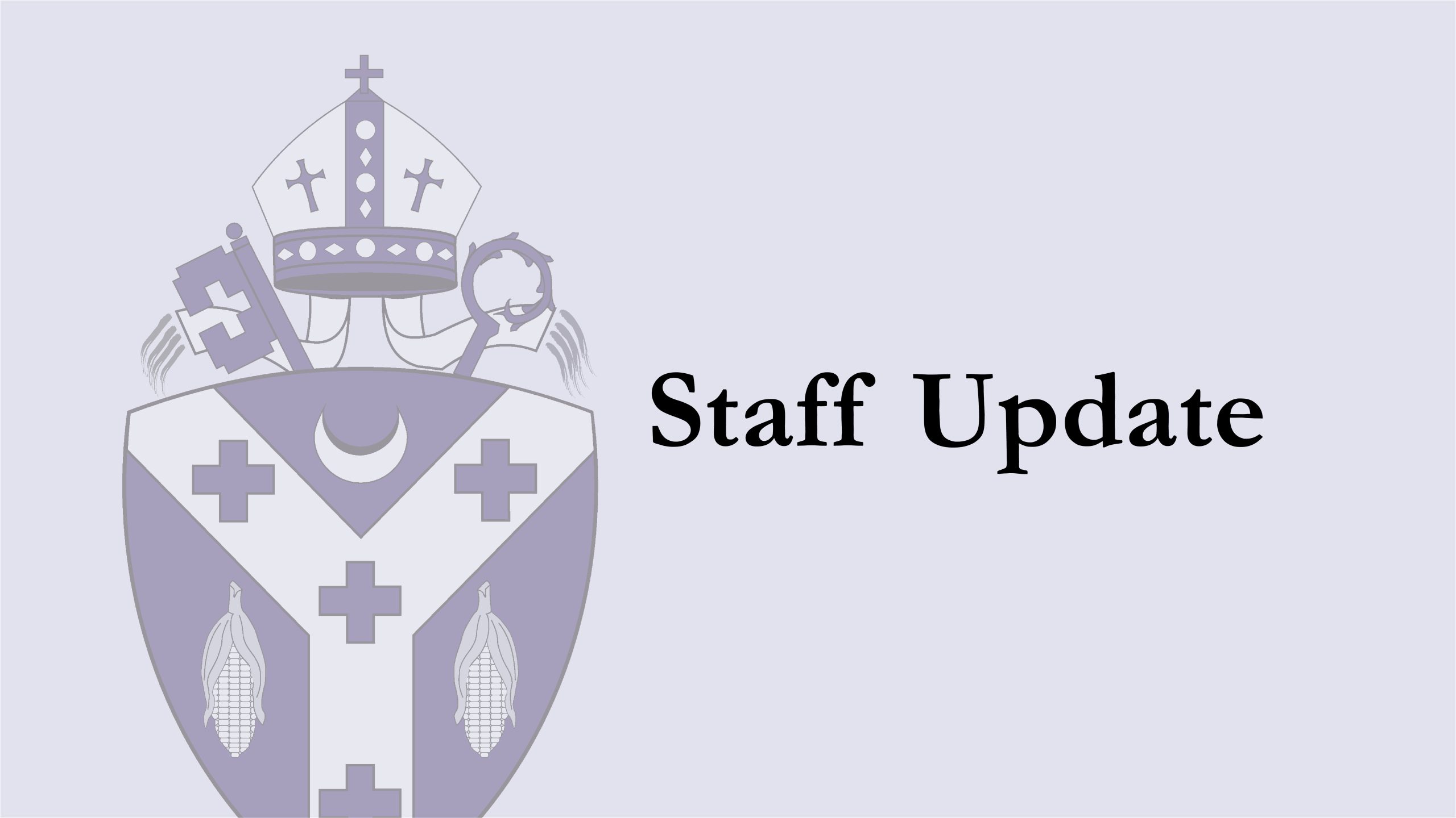 From the Bishop: Staff Update (Dec. 24)